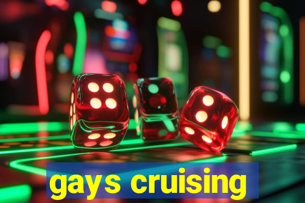 gays cruising